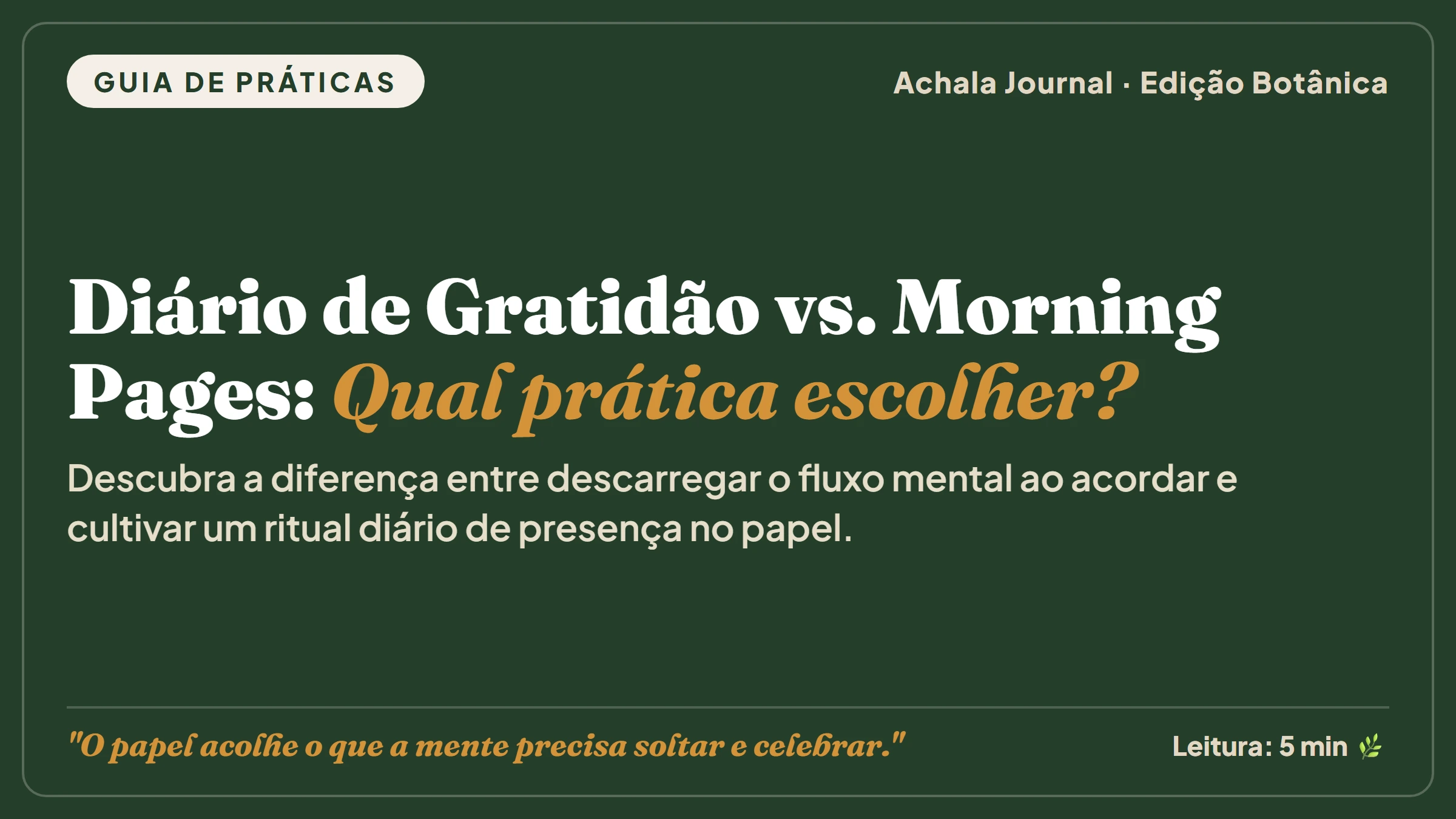 Diário de gratidão vs Morning Pages: qual prática de escrita escolher para o seu dia a dia