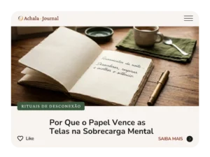 Rituais de desconexão: caderno artesanal e escrita à mão para reduzir a sobrecarga mental